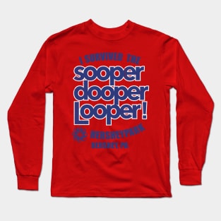 Sooper Dooper Looper Long Sleeve T-Shirt